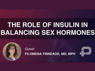 The Role of Insulin in Balancing Sex Hormones